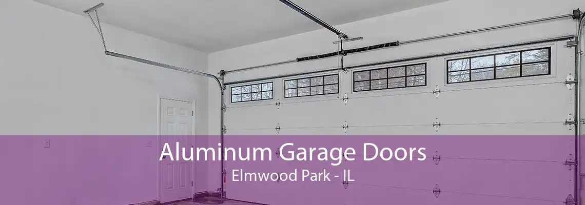 Aluminum Garage Doors Elmwood Park - IL