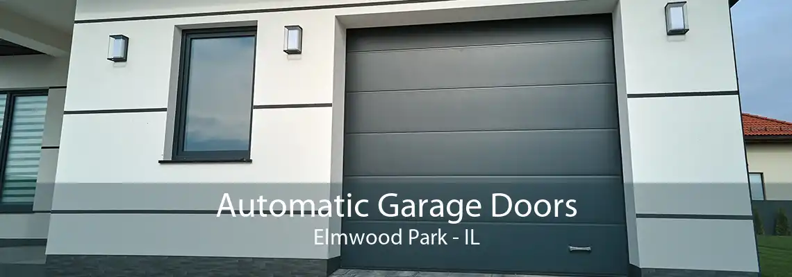 Automatic Garage Doors Elmwood Park - IL