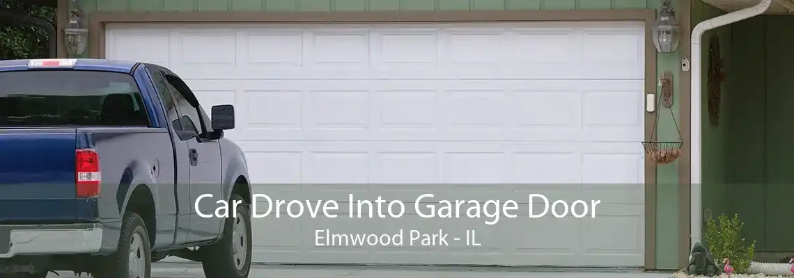 Car Drove Into Garage Door Elmwood Park - IL