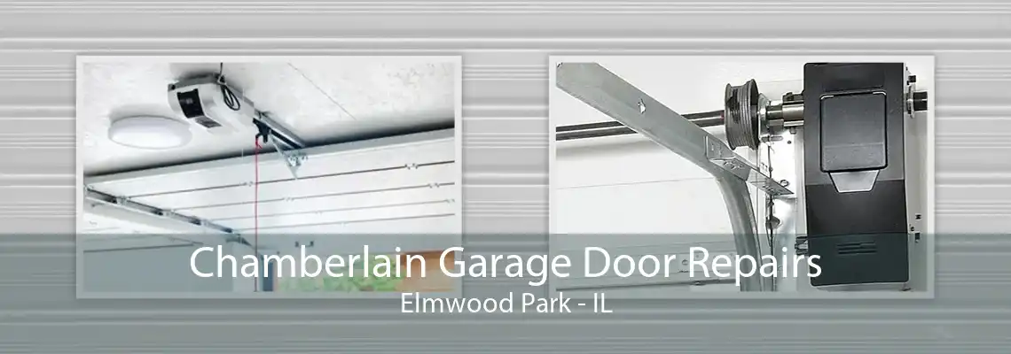 Chamberlain Garage Door Repairs Elmwood Park - IL