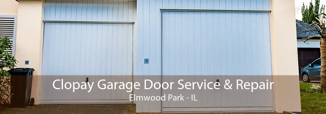 Clopay Garage Door Service & Repair Elmwood Park - IL