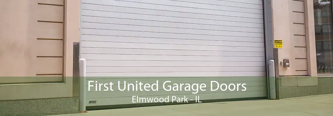 First United Garage Doors Elmwood Park - IL