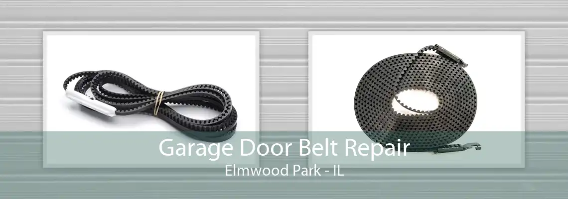 Garage Door Belt Repair Elmwood Park - IL