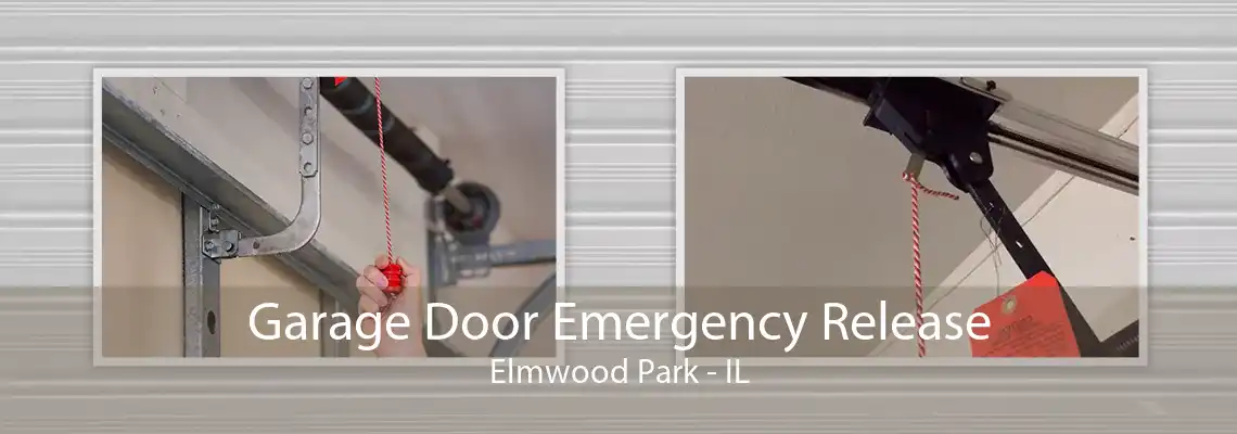 Garage Door Emergency Release Elmwood Park - IL