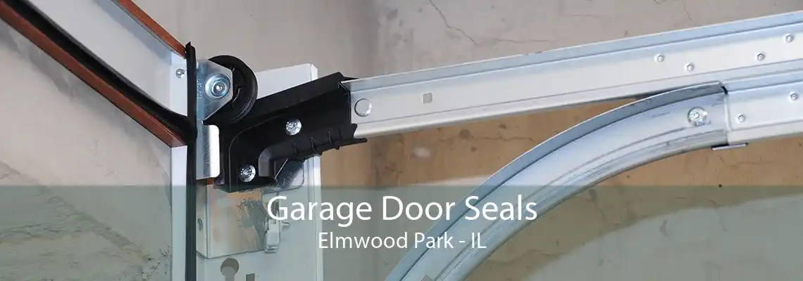 Garage Door Seals Elmwood Park - IL