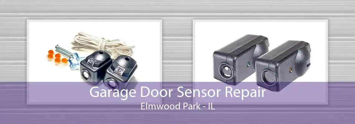 Garage Door Sensor Repair Elmwood Park - IL