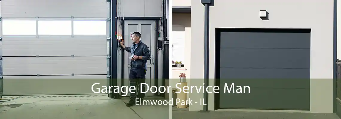 Garage Door Service Man Elmwood Park - IL