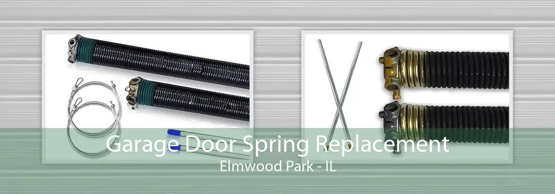 Garage Door Spring Replacement Elmwood Park - IL