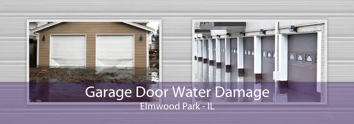 Garage Door Water Damage Elmwood Park - IL