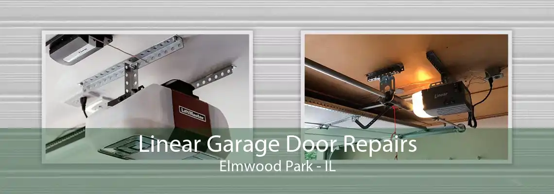 Linear Garage Door Repairs Elmwood Park - IL