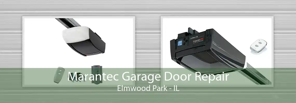 Marantec Garage Door Repair Elmwood Park - IL