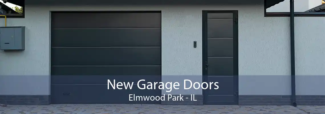 New Garage Doors Elmwood Park - IL