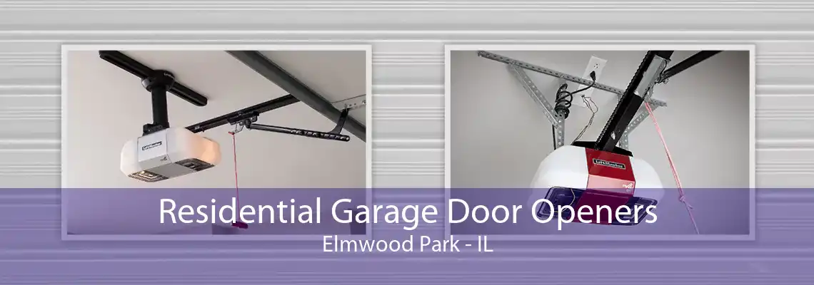 Residential Garage Door Openers Elmwood Park - IL