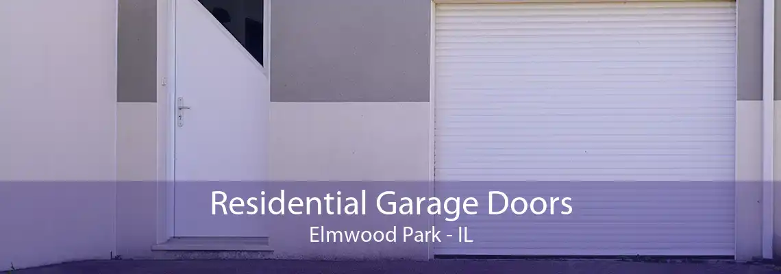 Residential Garage Doors Elmwood Park - IL