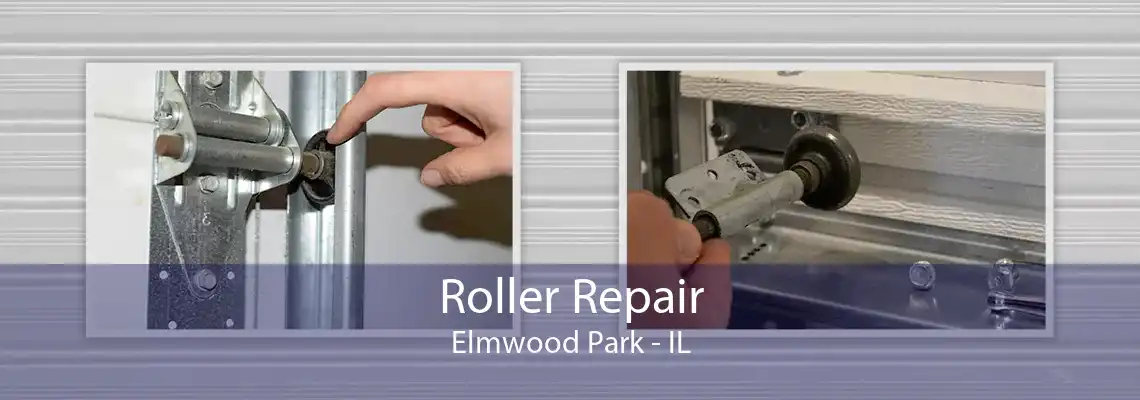 Roller Repair Elmwood Park - IL