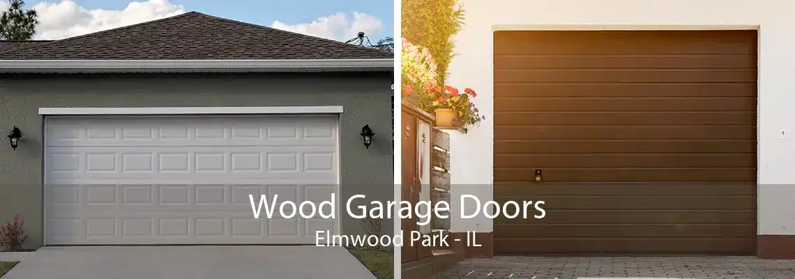 Wood Garage Doors Elmwood Park - IL